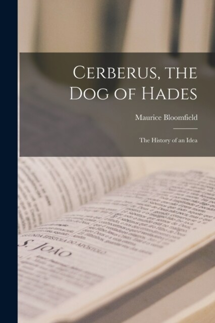 Cerberus, the Dog of Hades: The History of an Idea (Paperback)