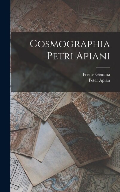 Cosmographia Petri Apiani (Hardcover)
