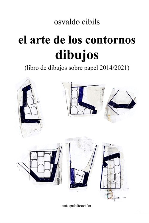 El arte de los contornos dibujos: (libro de dibujos sobre papel 2014/2021) (Paperback)