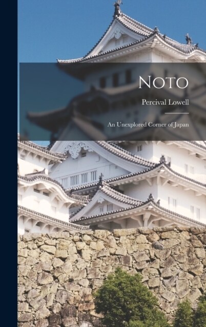 Noto: An Unexplored Corner of Japan (Hardcover)