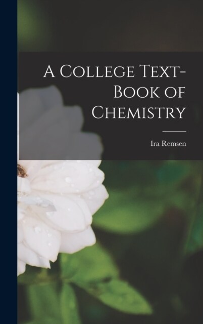 A College Text-book of Chemistry (Hardcover)