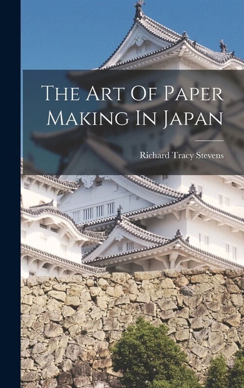 The Art Of Paper Making In Japan (Hardcover)