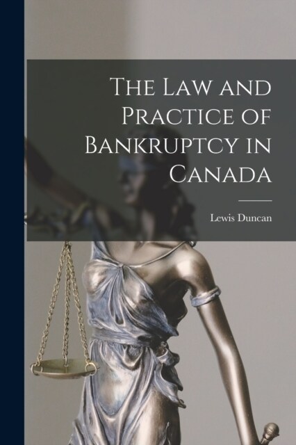 The law and Practice of Bankruptcy in Canada (Paperback)
