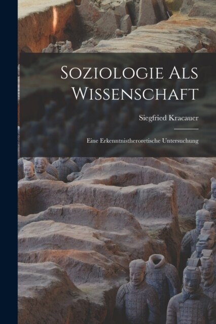Soziologie Als Wissenschaft: Eine Erkenntnistheroretische Untersuchung (Paperback)