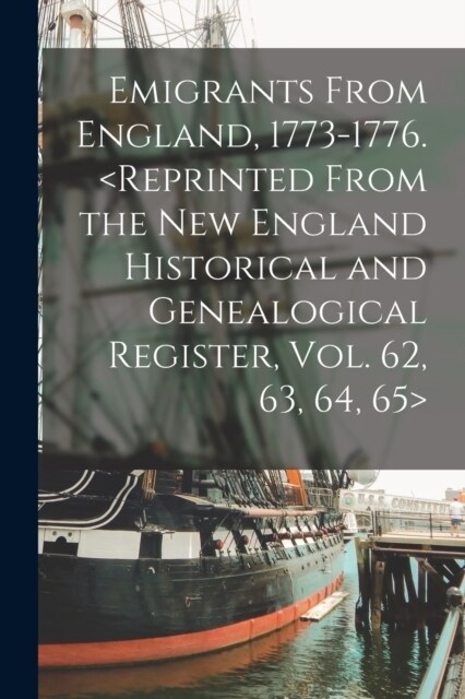 Emigrants From England, 1773-1776. (Paperback)