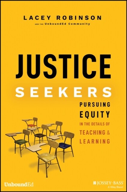 Justice Seekers: Pursuing Equity in the Details of Teaching and Learning (Paperback)