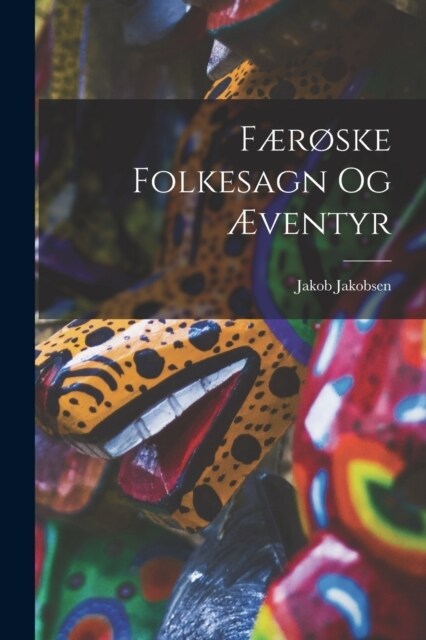 F??ke Folkesagn Og ?entyr (Paperback)