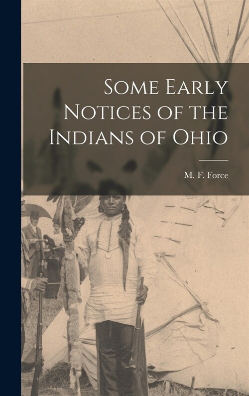 Some Early Notices of the Indians of Ohio (Hardcover)