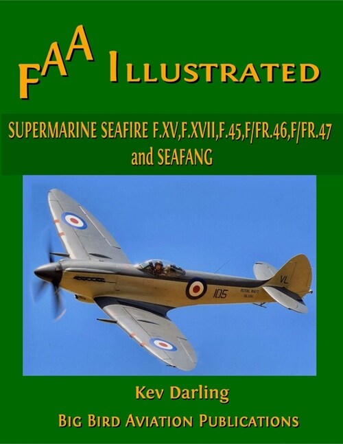 Supermarine Seafire F.XV, F.XVII, F.45, F.46, F.47 and Seafang (Paperback)