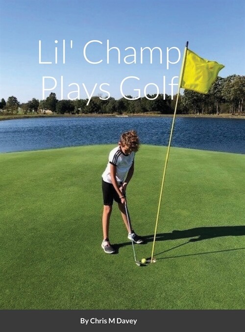 Lil Champ Plays Golf (Hardcover)