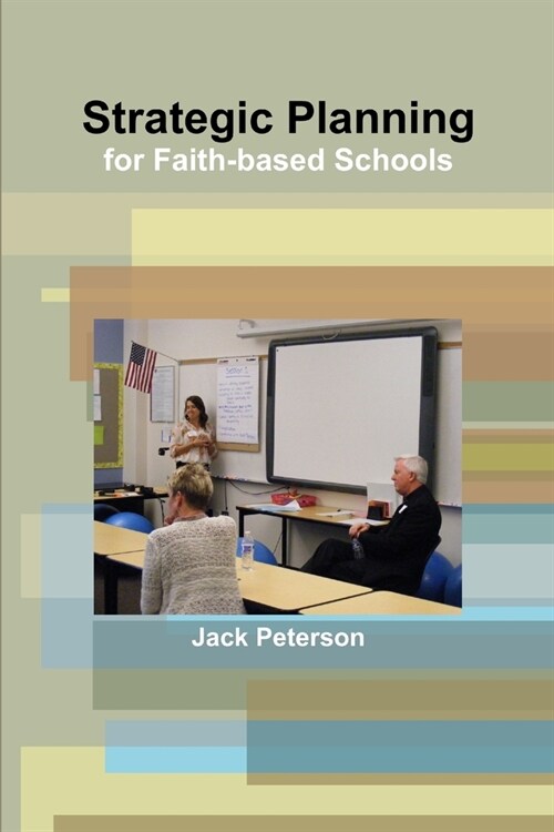 Strategic Planning for Faith-based Schools (Paperback)