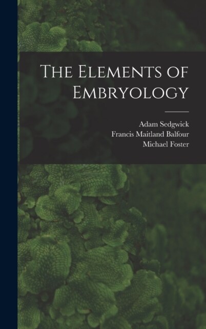 The Elements of Embryology (Hardcover)