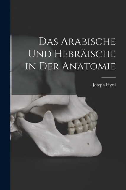 Das Arabische Und Hebr?sche in Der Anatomie (Paperback)
