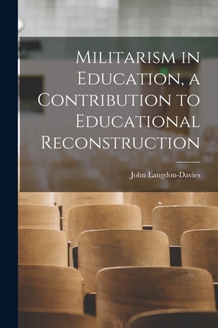 Militarism in Education, a Contribution to Educational Reconstruction (Paperback)