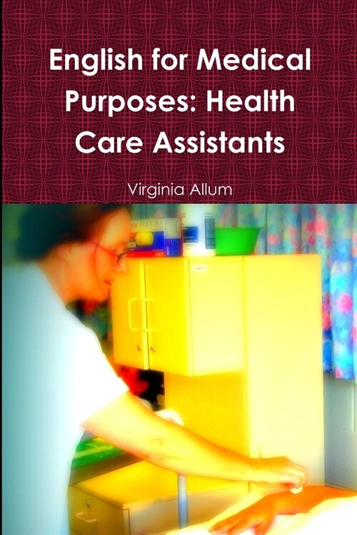 English for Medical Purposes: Health Care Assistants (Paperback)