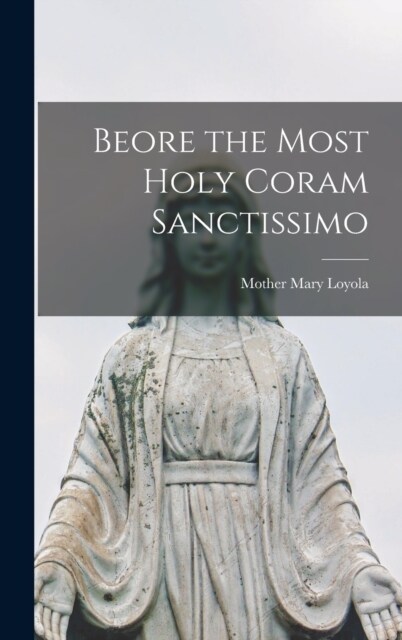 Beore the Most Holy Coram Sanctissimo (Hardcover)