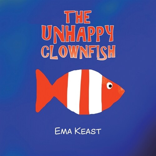 The Unhappy Clownfish (Paperback)
