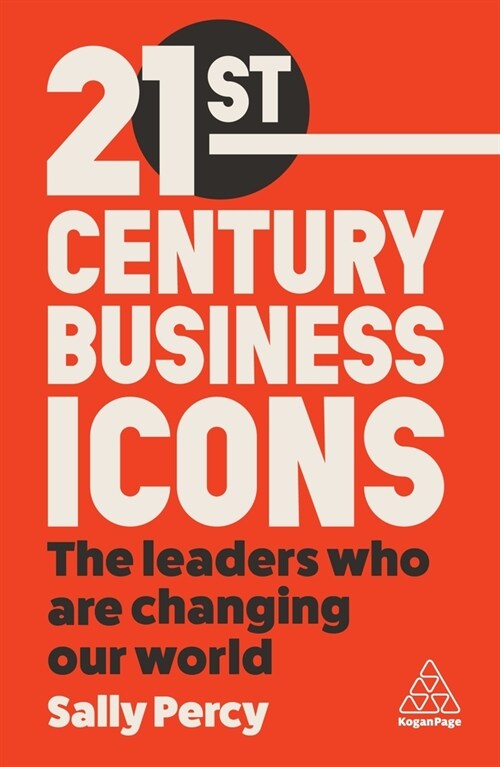 21st Century Business Icons: The Leaders Who Are Changing Our World (Hardcover)