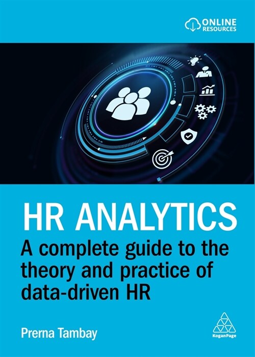 HR Analytics : A Complete Guide to the Theory and Practice of Data-driven HR (Hardcover)