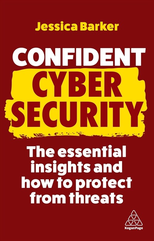 Confident Cyber Security: The Essential Insights and How to Protect from Threats (Hardcover, 2)