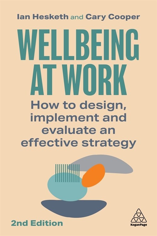 Wellbeing at Work: How to Design, Implement and Evaluate an Effective Strategy (Hardcover, 2)