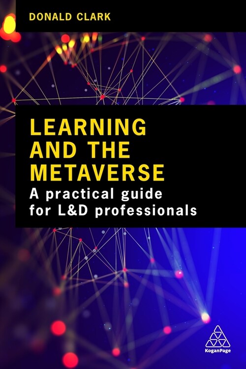 Learning and the Metaverse: What This Technology Means for L&d (Hardcover)