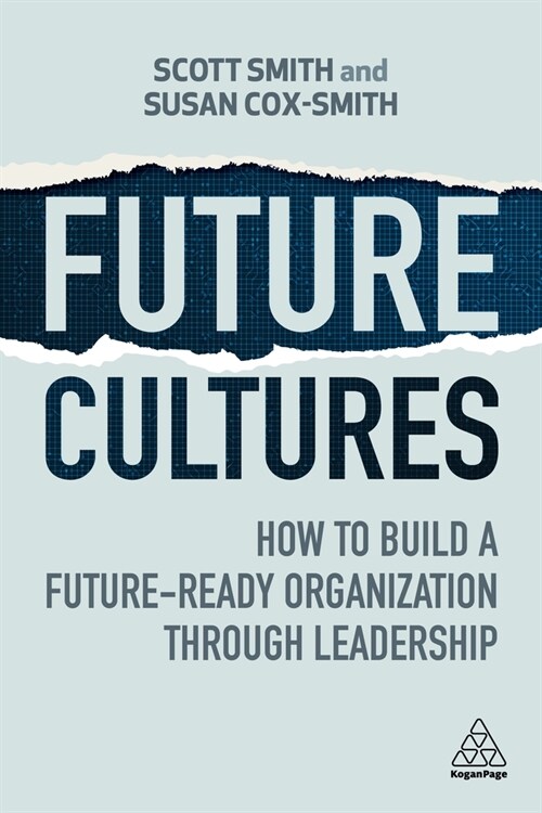 Future Cultures: How to Build a Future-Ready Organization Through Leadership (Hardcover)