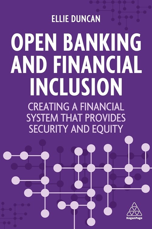 Open Banking and Financial Inclusion : Creating a Financial System That Provides Security and Equity (Hardcover)