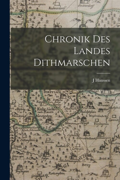 Chronik Des Landes Dithmarschen (Paperback)