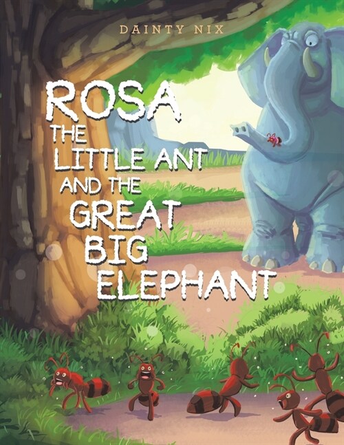 Rosa the Little Ant and the Great Big Elephant (Paperback)