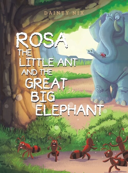 Rosa the Little Ant and the Great Big Elephant (Hardcover)