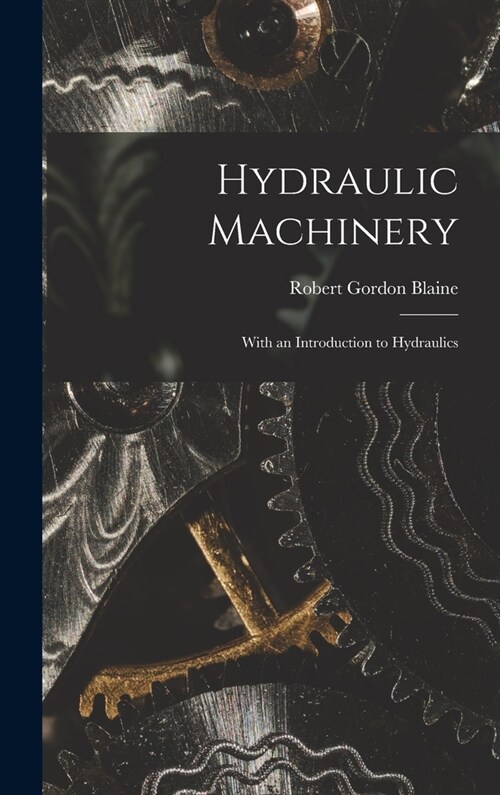 Hydraulic Machinery: With an Introduction to Hydraulics (Hardcover)