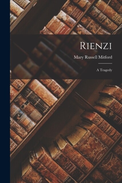 Rienzi: A Tragedy (Paperback)