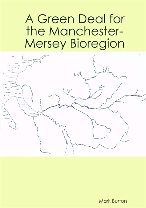 A Green Deal for the Manchester-Mersey Bioregion (Paperback)