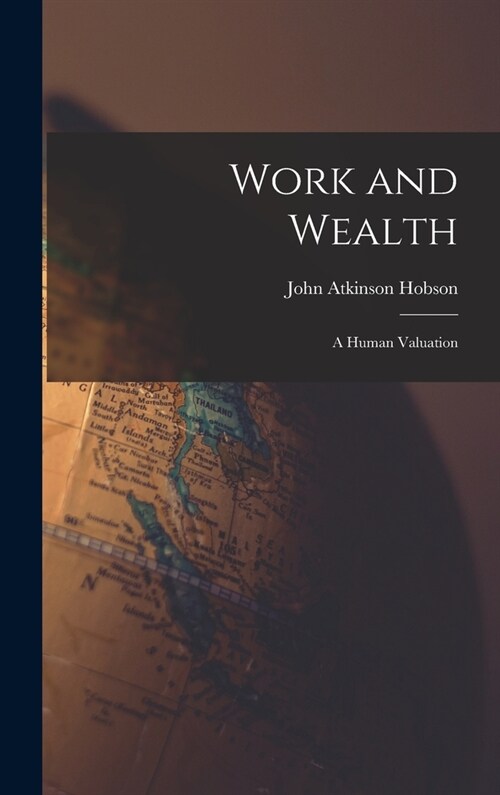 Work and Wealth: A Human Valuation (Hardcover)