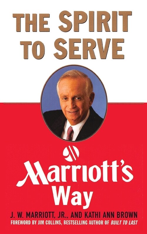 The Spirit to Serve Marriotts Way (Hardcover)