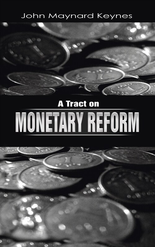 A Tract on Monetary Reform (Hardcover)