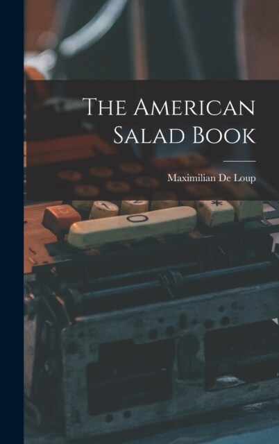 The American Salad Book (Hardcover)