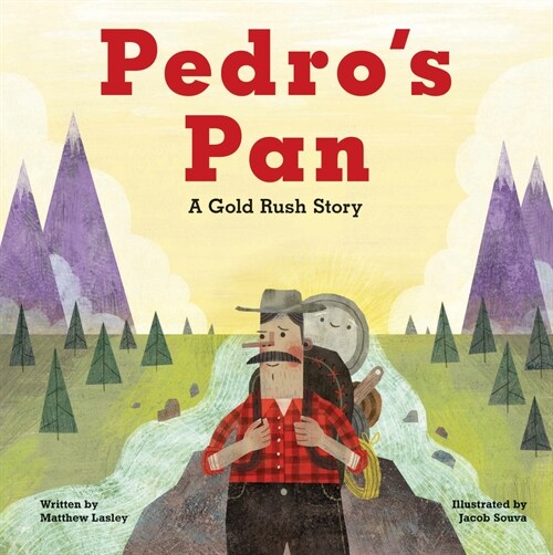 Pedros Pan: A Gold Rush Story (Hardcover)