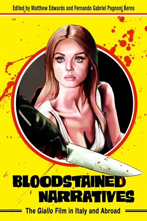 Bloodstained Narratives: The Giallo Film in Italy and Abroad (Hardcover, Hardback)
