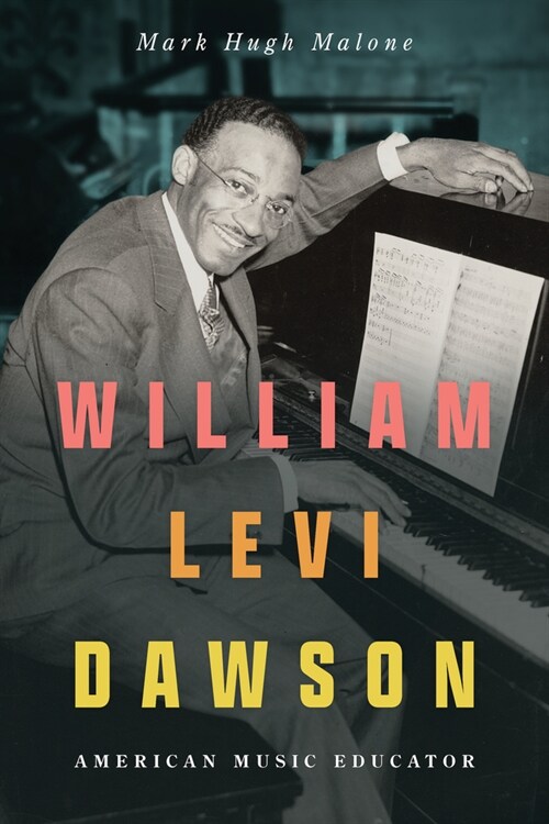 William Levi Dawson: American Music Educator (Hardcover)