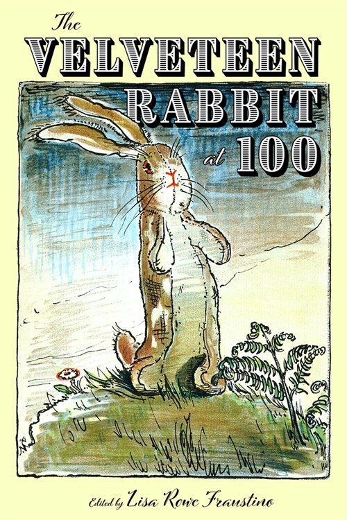The Velveteen Rabbit at 100 (Hardcover, Hardback)