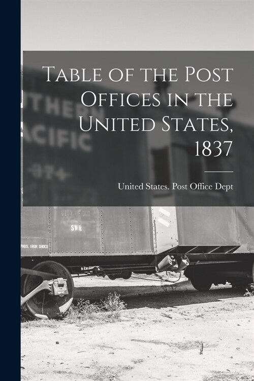 Table of the Post Offices in the United States, 1837 (Paperback)