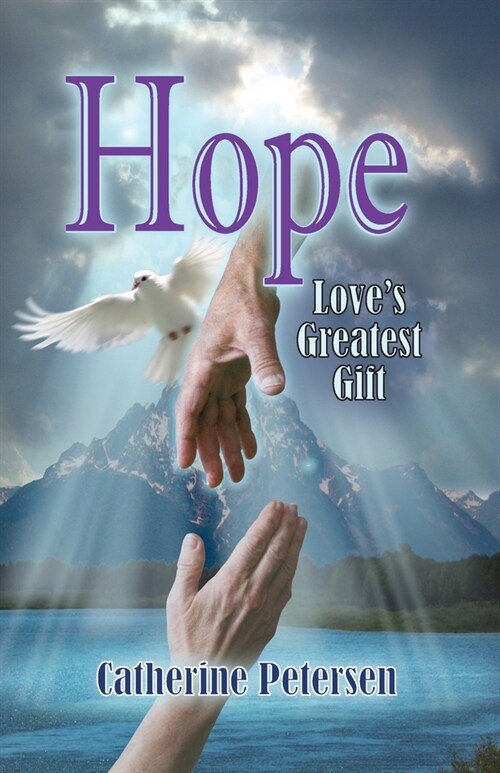 Hope: Loves Greatest Gift (Paperback)