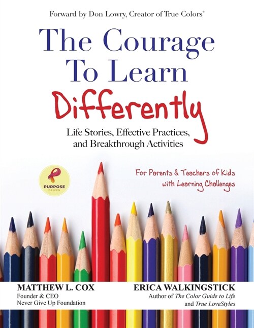 The Courage to Learn Differently: Life Stories, Effective Practices, Breakthrough Activities (Paperback)