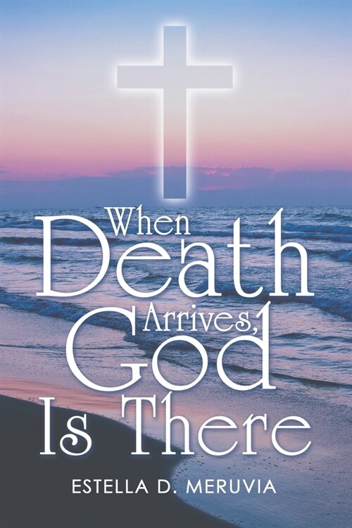 When Death Arrives, God Is There (Paperback)