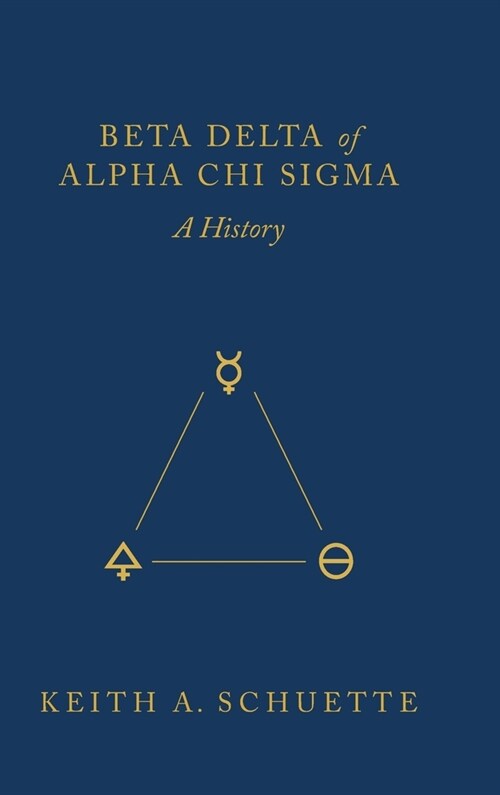 Beta Delta of Alpha Chi Sigma (A History) (Hardcover)