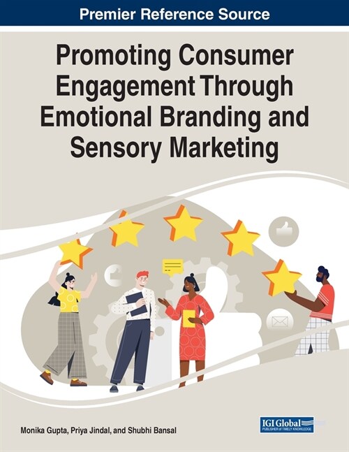 Promoting Consumer Engagement Through Emotional Branding and Sensory Marketing (Paperback)