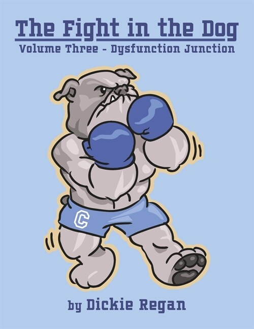 The Fight in the Dog: Volume III- Dysfunction Junction Volume 3 (Paperback)