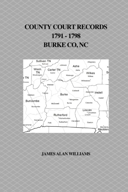 County Court Records, 1791 - 1798, Burke County, NC (Paperback)